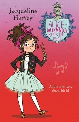 Alice-Miranda Keeps the Beat, Volume 18 by Harvey, Jacqueline