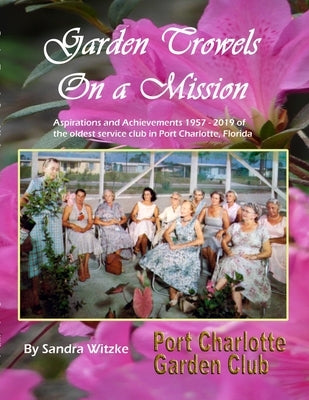 Garden Trowels on a Mission by Witzke, Sandra