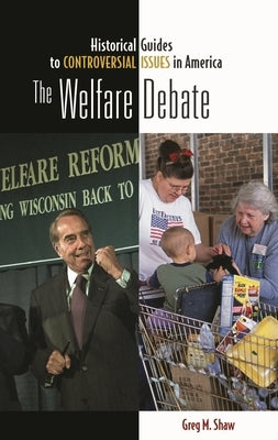 The Welfare Debate by Shaw, Greg M.