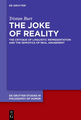 The Joke of Reality: Critique of Representation by Burt, Tristan