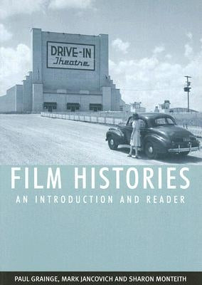 Film Histories: An Introduction and Reader by Grainge, Paul