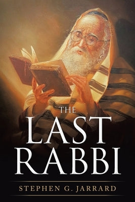 The Last Rabbi by Jarrard, Stephen G.