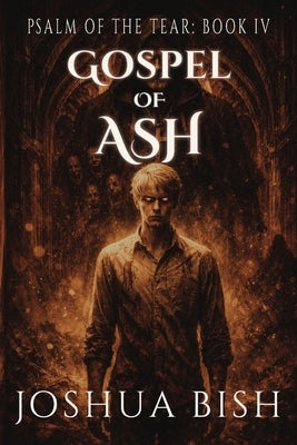 Gospel of Ash by Bish, Joshua