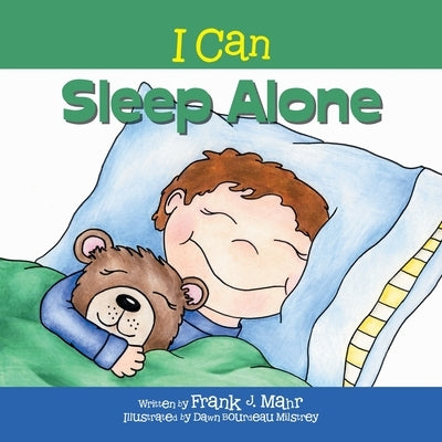 I Can Sleep Alone by Mahr, Frank J.