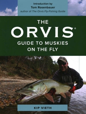 The Orvis Guide to Muskies on the Fly by Vieth, Kip