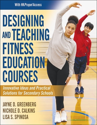 Designing and Teaching Fitness Education Courses by Greenberg, Jayne D.
