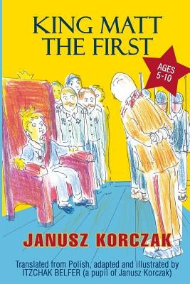 King Matt the First by Belfer, Itzchak