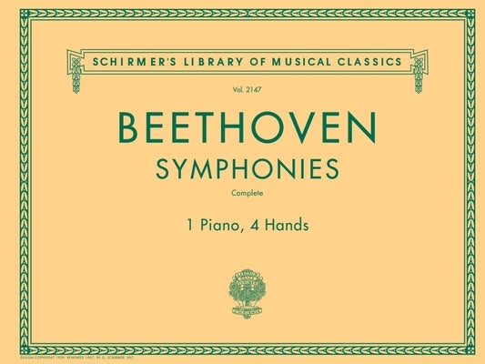 Beethoven Symphonies: Complete for 1 Piano, 4 Hands: Schirmer's Library of Musical Classics Volume 2147 by Beethoven, Ludwig Van