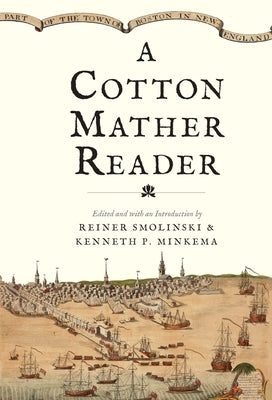 Cotton Mather Reader by Mather, Cotton