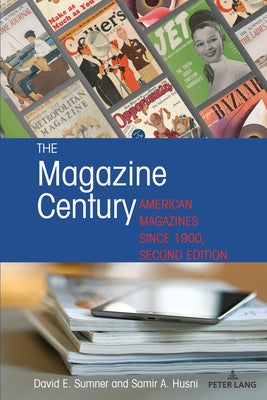 The Magazine Century: American Magazines Since 1900, Second Edition by Voss, Kimberly Wilmot