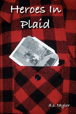 Heroes in Plaid by Taylor, D. S.