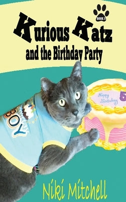 Kurious Katz and the Birthday Party: Large Print by Mitchell, Niki