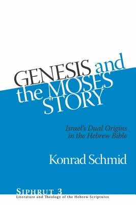 Genesis and the Moses Story by Schmid, Konrad