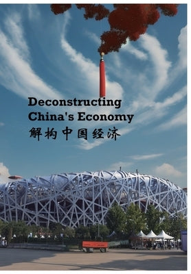Deconstructing china's economy by Tong, Yaowei