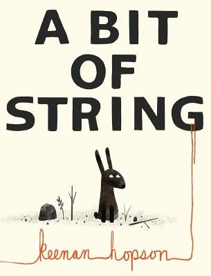 A Bit Of String by Hopson, Keenan a.