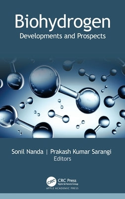 Biohydrogen: Developments and Prospects by Nanda, Sonil