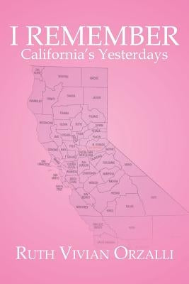 I Remember California's Yesterdays by Orzalli, Ruth Vivian