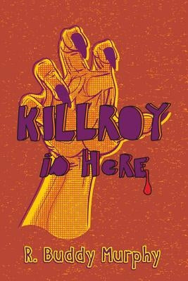 KILLROY is Here by Murphy, R. Buddy