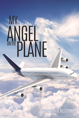 My Angel on the Plane by McDonald, Druscillin A.