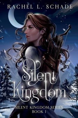 Silent Kingdom by Schade, Rachel L.