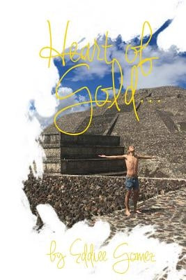 Heart of Gold by Gomez, Eddiee