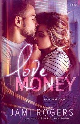 Love Money by Rogers, Jami