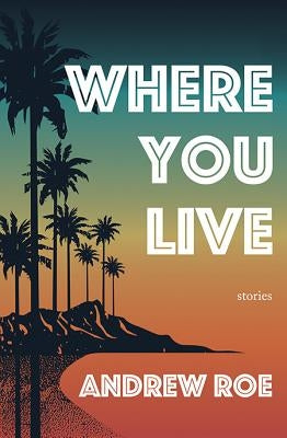 Where You Live by Roe, Andrew