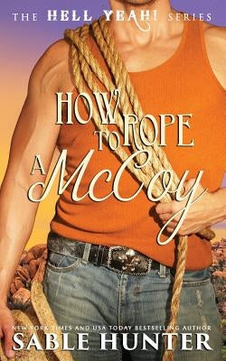 How to Rope a McCoy: Hell Yeah! by The Hell Yeah! Series