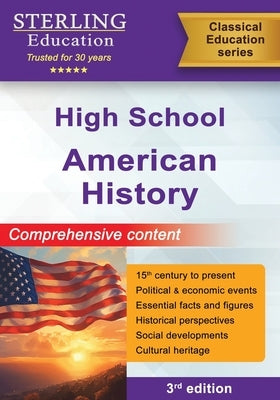 High School American History: Comprehensive Content for High School US History by Education, Sterling