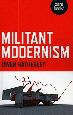 Militant Modernism by Hatherley, Owen