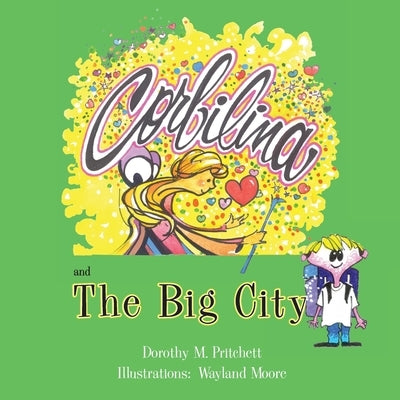 Corbilina and The Big City by Pritchett, Dorothy M.