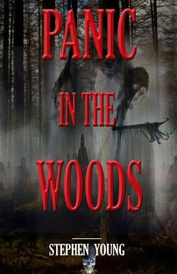 Panic in the Woods by Young, Steph