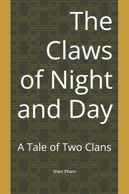The Claws of Night and Day: A Tale of Two Clans by Pham, Sheri Van