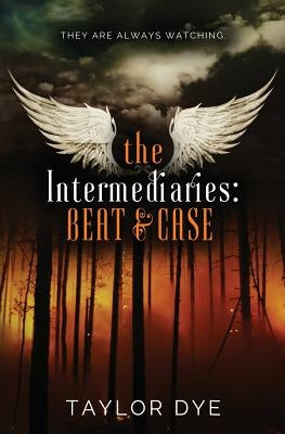 The Intermediaries: Beat & Case by Dye, Taylor