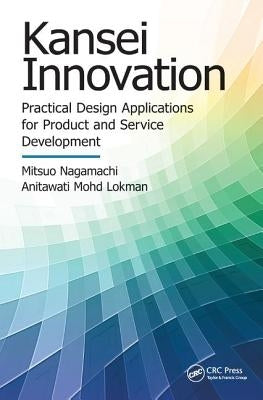 Kansei Innovation: Practical Design Applications for Product and Service Development by Nagamachi, Mitsuo