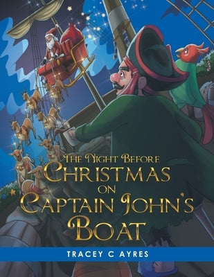 The Night Before Christmas on Captain John's Boat by Ayres, Tracey C.