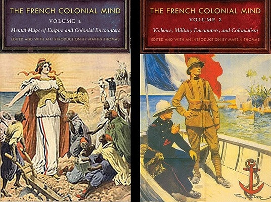 The French Colonial Mind, 2-Volume Set by Thomas, Martin