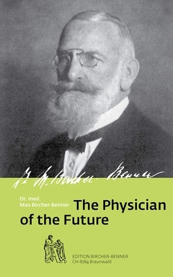 The Physician of the Future by Bircher-Benner, Maximilian