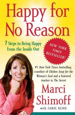 Happy for No Reason: 7 Steps to Being Happy from the Inside Out by Shimoff, Marci
