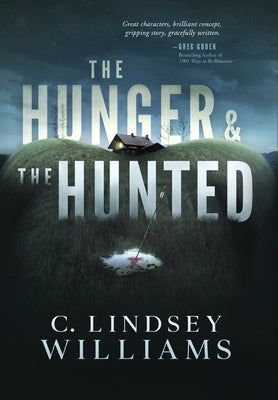 The Hunger & The Hunted by Williams, C. Lindsey