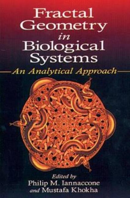 Fractal Geometry in Biological Systems: An Analytical Approach by Iannaccone, Philip M.