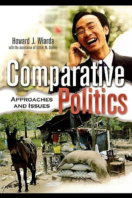 Comparative Politics: Approaches and Issues by Wiarda, Howard J.