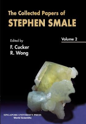 Collected Papers of Stephen Smale, the - Volume 2 by Wong, Roderick S. C.