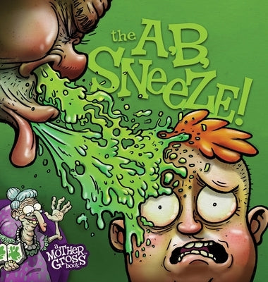 The A, B, Sneeze by Gross, Mother