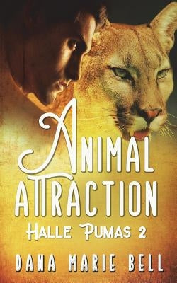 Animal Attraction by Bell, Dana Marie