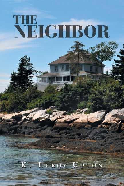 The Neighbor by Upton, K. Leroy