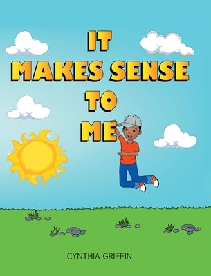 It Makes Sense to Me by Griffin, Cynthia