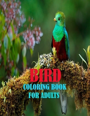 Bird Coloring Book For Adults: 50 amazing and unique bird coloring page of parrot, penguin, owl, eagle, peacock, hummingbird, pigeon and more birds f by Hugo, Warren