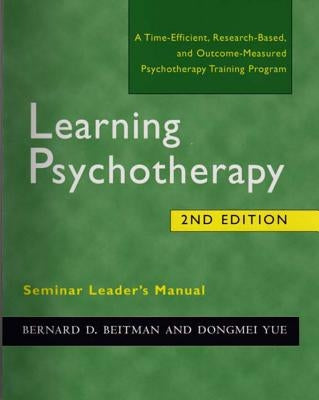 Learning Psychotherapy Seminar Leader's Manual by Beitman, Bernard D.