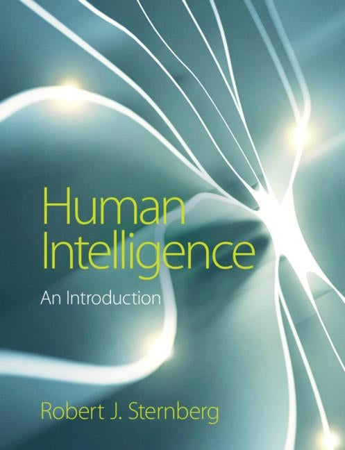 Human Intelligence: An Introduction by Sternberg, Robert J.